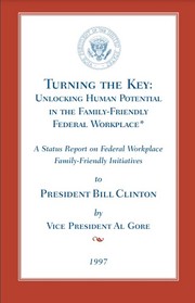 Cover of: Turning the Key: Unlocking Human Potential in the Family-Friendly Federal Workplace