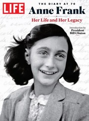 Cover of: LIFE Anne Frank : the Diary At 70: Her Life and Her Legacy