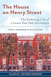 Cover of: The House on Henry Street: The Enduring Life of a Lower East Side Settlement