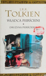 Cover of: Władca Pierścieni: Drużyna Pierścienia