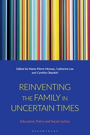 Cover of: Reinventing the Family in Uncertain Times: Education, Policy and Social Justice