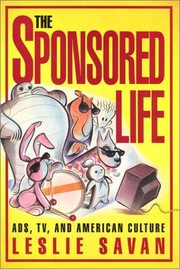 Cover of: The sponsored life: ads, TV, and American culture