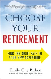 Cover of: Choose your retirement: find the right path to your new adventure