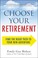 Cover of: Choose your retirement