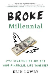 Cover of: Broke millennial: stop scraping by and get your financial life together