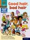 Cover of: Good Hair, Bad Hair