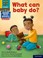 Cover of: What Can Baby Do?