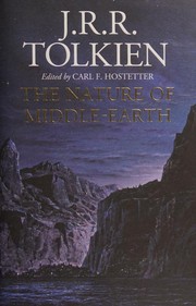 Cover of: The Nature of Middle-Earth by J.R.R. Tolkien, Carl F. Hostetter