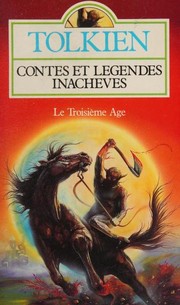 Cover of: Contes et légendes inachevés: Le Troisième Age