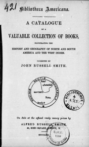 Cover of: A catalogue of a valuable collection of books: illustrating the history and geography of North and South America and the West Indies