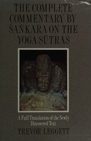 Cover of: The complete commentary by Śaṅkara on the Yoga Sūtras: a full translation of the newly discovered text