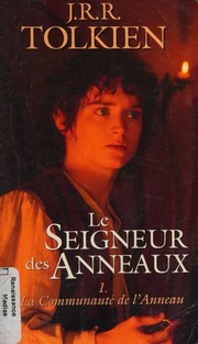 Cover of: La Communaute de L'Anneaux by J.R.R. Tolkien