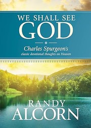 Cover of: We Shall See God: Charles Spurgeon's Classic Devotional Thoughts on Heaven