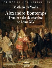 Cover of: Alexandre Bontemps: premier valet de chambre de Louis XIV