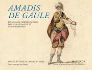 Cover of: Amadis de Gaule (1779) de Johann Christian Bach, Philippe Quinault et Saint-Alphonse: livret, études et commentaires