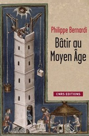 Cover of: Bâtir au Moyen Age: ( XIIIe-milieu XVIe siècle)