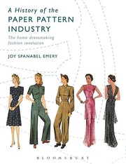 Cover of: History of the Paper Pattern Industry: The Home Dressmaking Fashion Revolution