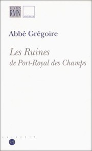 Cover of: Les Ruines de Port-Royal des Champs en 1809, année séculaire de la destruction de ce monastère