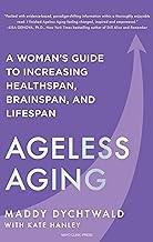 Cover of: Ageless Aging: Women's Longevity Bonus and the Art and Science of Living Longer, Better