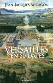 Cover of: Versailles en 50 dates
