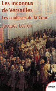 Cover of: Les inconnus de Versailles les coulisses de la Cour