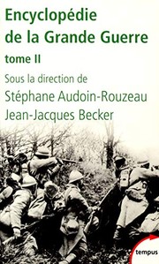 Cover of: L'encyclopedie de la grande guerre - tome 2 by Stéphane Audoin-Rouzeau, Jean-Jacques Becker