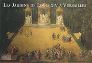 Cover of: Les jardins de Louis XIV à Versailles: le chef-d'oeuvre de Le Nôtre