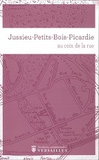Cover of: Jussieu-Petits-Bois-Picardie au coin de la rue: dictionnaire historique illustré des rues du quartier de Jussieu-Petits-Bois-Picardie