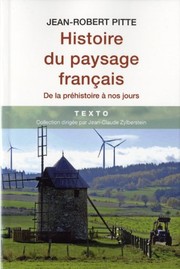 Cover of: Histoire du paysage français by Jean-Robert Pitte