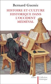 Cover of: Histoire et culture historique dans l'Occident médiéval by Bernard Guenée