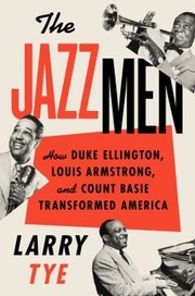 Cover of: Jazzmen: How Duke Ellington, Louis Armstrong, and Count Basie Transformed America
