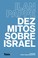 Cover of: Dez Mitos Sobre Israel