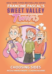 Sweet Valley Twins: Choosing Sides : (a Graphic Novel) by Francine Pascal, Claudia Aguirre, Nicole Andelfinger