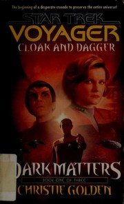 Cover of: Star Trek Voyager: Cloak and Dagger: Dark Matters: Book one of three