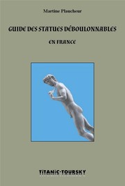 Cover of: Guide des statues déboulonnables en France by 