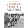Cover of: LIMPEZA ETNICA DA PALESTINA, A