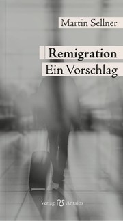 Cover of: Remigration: Ein Vorschlag by 