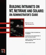 Cover of: Building Intranets on NT, NetWare and Solaris: an administrator's guide