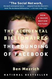 Cover of: The Accidental Billionaires: The Founding of Facebook: A Tale of Sex, Money, Genius and Betrayal by Ben Mezrich