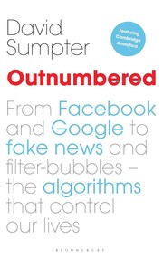 Cover of: Outnumbered: From Facebook and Google to fake news and filter bubbles - the algorithms that control our lives