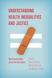 Cover of: Understanding Health Inequalities and Justice by Mara Buchbinder, Michele Rivkin-Fish, Rebecca L. Walker