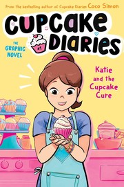 Cover of: Katie and the Cupcake Cure the Graphic Novel by Coco Simon, Glass House Glass House Graphics