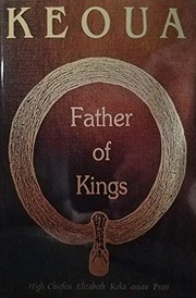 Cover of: Keoua Father of Kings by Elizabeth Kekaaniauokalani Kalaninuiohilaukapu Pratt, ORIGINAL EDITOR by Daniel Logan