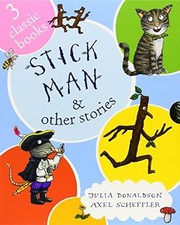 Cover of: Stick Man and Other Stories by Julia Donaldson, Axel Scheffler