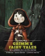 Cover of: Grimm's Fairy Tales - Kid Classics: The Classic Edition Reimagined Just-For-Kids!