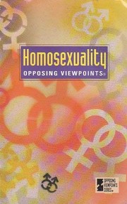 Cover of: Homosexuality: opposing viewpoints