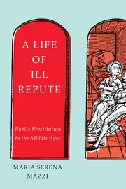Cover of: Life of Ill Repute: Public Prostitution in the Middle Ages