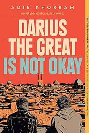 Cover of: Darius the Great Is Not Okay by Adib Khorram