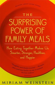 Cover of: The Surprising Power of Family Meals: How Eating Together Makes Us Smarter, Stronger, Healthier and Happier