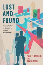 Cover of: Lost and Found: Young Fathers in the Age of Unwed Parenthood
